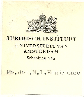 Exlibris Juridisch Instituut Universiteit van Amsterdam; schenking mr.drs. M.L.Hendrikse