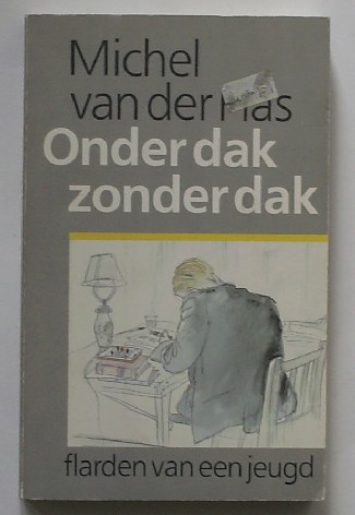 Vooromslag van 'Onder dak zonder dak; flarden van een jeugd' door Michel van der Plas (1986)